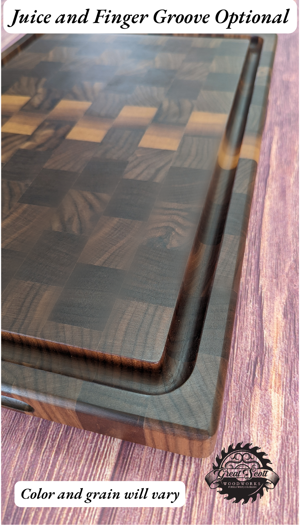 A handcrafted end‑grain cutting board with a buther block hardwood pattern, shown with a smooth food‑safe finish, a juice groove, and a finger groove for easy handling. The image includes the text “Juice and Finger Groove Optional” and “Color and grain will vary,” along with the Great Scott Woodworks logo. This premium butcher‑block‑style board is designed for chefs and home cooks who want a durable, high‑quality cutting surface for chopping, meal prep, and serving.